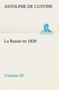  Astolphe de Custine - La Russie en 1839 - Volume 3.