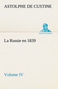  Astolphe de Custine - La Russie en 1839 - Volume 4.