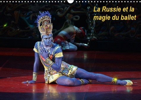 La Russie et la magie du ballet. Les plus beaux ballets classiques ont une âme russe. Calendrier mural A3 horizontal 2017