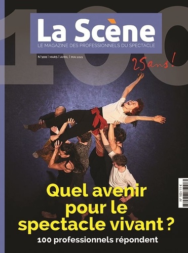 Cyrille Planson et Nicolas Marc - La Scène N° 100, mars-avril-mai 2021 : Quel avenir pour le spectacle vivant - 100 professionnels répondent.