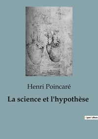 Henri Poincaré - La science et l'hypothèse.