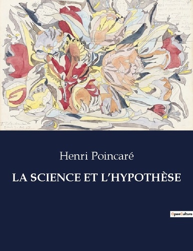 Les classiques de la littérature  LA SCIENCE ET L'HYPOTHÈSE. .