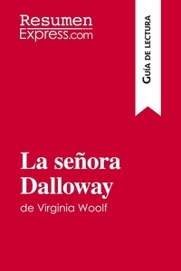  ResumenExpress - Guía de lectura  : La señora Dalloway de Virginia Woolf (Guía de lectura) - Resumen y análisis completo.
