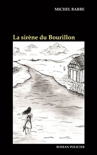 Michel Barbe - La sirène du Bourillon.