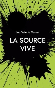 Lou Valérie Vernet - La Source Vive.