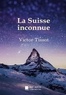 Victor Tissot - La Suisse inconnue.