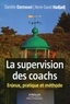René-David Hadjadj et Danièle Darmouni - La supervision des coachs - Enjeux, pratique et méthode.
