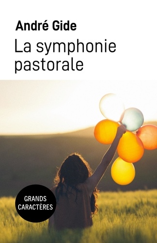 La symphonie pastorale Edition en gros caractères