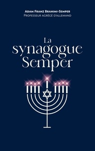 Adam Franz Brahimi-Semper - La synagogue Semper.
