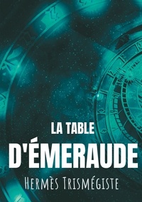 Hermès Trismégiste et  Hortulain - La Table d'émeraude.