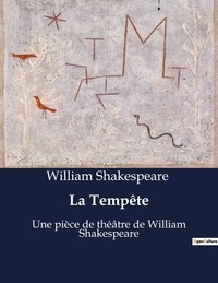 William Shakespeare - La Tempête - Une pièce de théâtre de William Shakespeare.