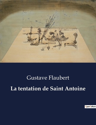 Les classiques de la littérature  La tentation de Saint Antoine. .
