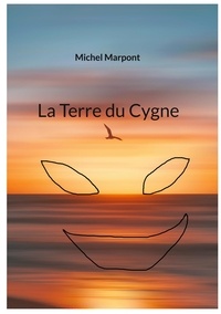 Michel Marpont - La Terre du Cygne.