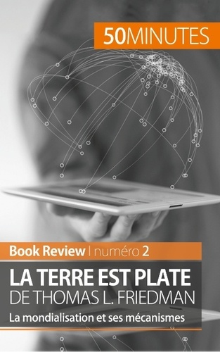 La terre est plate. La mondialisation et ses mécanismes