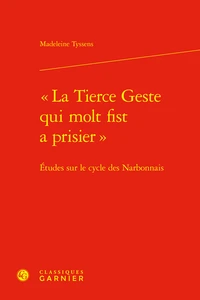 « La Tierce Geste qui molt fist a prisier »