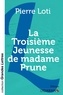 Pierre Loti - La troisième jeunesse de madame Prune.