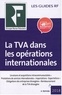 Yves de La Villeguérin - La TVA dans les opérations internationales.
