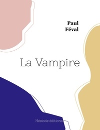 Paul Féval - La Vampire.