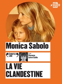 Monica Sabolo - La vie clandestine. 1 CD audio MP3