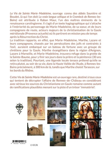 La vie de sainte Marie-Madeleine et de sainte Marthe sa soeur. Un texte à verser au dossier de l'énigme de Rennes-le-Château