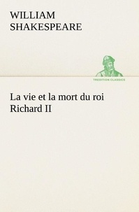William Shakespeare - La vie et la mort du roi Richard II - La vie et la mort du roi richard ii.