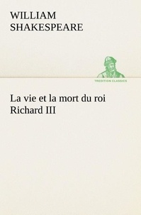 William Shakespeare - La vie et la mort du roi Richard III - La vie et la mort du roi richard iii.
