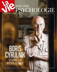  Malesherbes Publications - La Vie Hors-série : Boris Cyrulnik - Vivre la résilience.