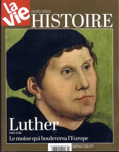 Georges Hourdin - La Vie Hors-série Histoire, septembre 2017 : Luther 1483-1546 - Le moine qui bouleversa l'Europe.