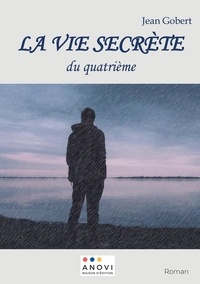 Jean Gobert - La vie secrète du quatrième.