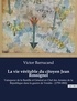 Victor Barrucand - La vie véritable du citoyen Jean Rossignol - Vainqueur de la Bastille et Général en Chef des Armées de la République dans la guerre de Vendée - (1759-1802).