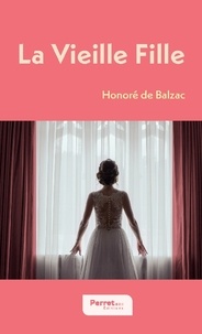 Honoré de Balzac - La Vieille Fille.