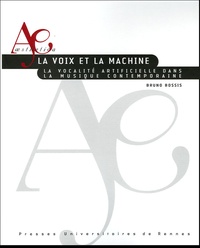 Bruno Bossis - La voix et la machine - La vocalité artificielle dans la musique contemporaine.