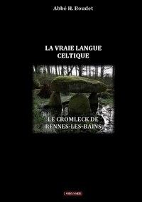 Henri Boudet - La vraie langue celtique - Et le cromleck de Rennes-les-Bains.