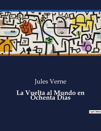 Jules Verne - Littérature d'Espagne du Siècle d'or à aujourd'hui  : La Vuelta al Mundo en Ochenta Días - ..