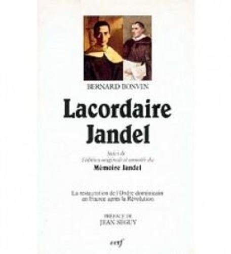 P Bonvin - Lacordaire-Jandel - La restauration de l'Ordre dominicain en France après la Révolution, écartelée entre deux visions du monde.
