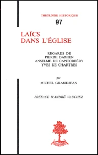 Laïcs dans l'Eglise. Regards de Pierre Damien, Anselme de Cantorbéry, Yves de Chartres