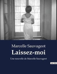 Marcelle Sauvageot - Laissez-moi.