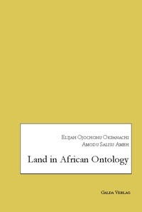 Elijah ojochonu Okpanachi et Amodu salisu Ameh - Land in African Ontology.