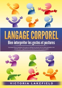 Langage corporel. Bien interpréter les gestes et postures