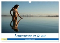 Martin Zurmühle - CALVENDO Nature  : Lanzarote et le nu (Calendrier mural 2024 DIN A3 vertical), CALVENDO calendrier mensuel - Photos érotiques dans la nature de l'Île de Lanzarote.