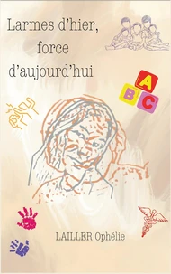 Larmes d'hier force d'aujourd'hui