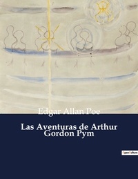 Edgar Allan Poe - Littérature d'Espagne du Siècle d'or à aujourd'hui  : Las Aventuras de Arthur Gordon Pym - ..