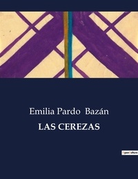 Emilia Pardo Bazán - Littérature d'Espagne du Siècle d'or à aujourd'hui  : Las cerezas - ..