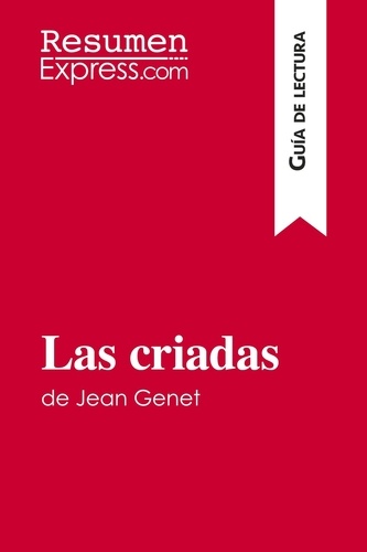 Guía de lectura  Las criadas de Jean Genet (Guía de lectura). Resumen y análisis completo