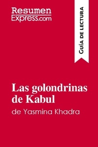  ResumenExpress - Guía de lectura  : Las golondrinas de Kabul de Yasmina Khadra (Guía de lectura) - Resumen y análisis completo.