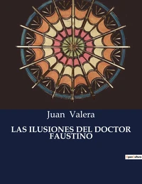 Las ilusiones del doctor faustino