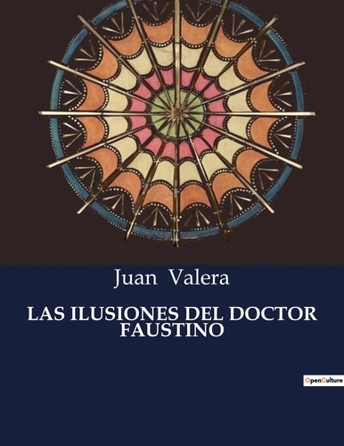 Littérature d'Espagne du Siècle d'or à aujourd'hui  Las ilusiones del doctor faustino