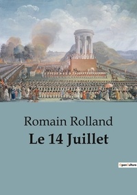 Romain Rolland - Le 14 Juillet.