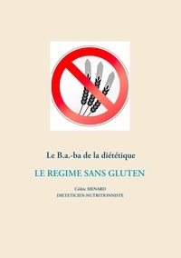 Cédric Menard - Le B.a.-ba de la diététique - Le régime sans gluten.