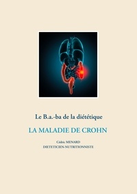 Cédric Menard - Le B.a-ba. de la diététique - La maladie de Crohn.